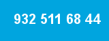932 511 68 44